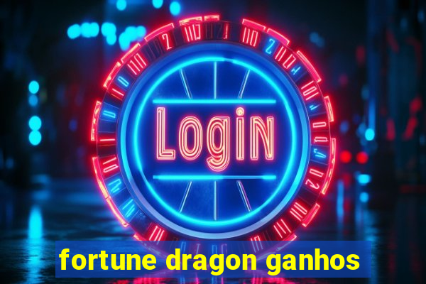 fortune dragon ganhos